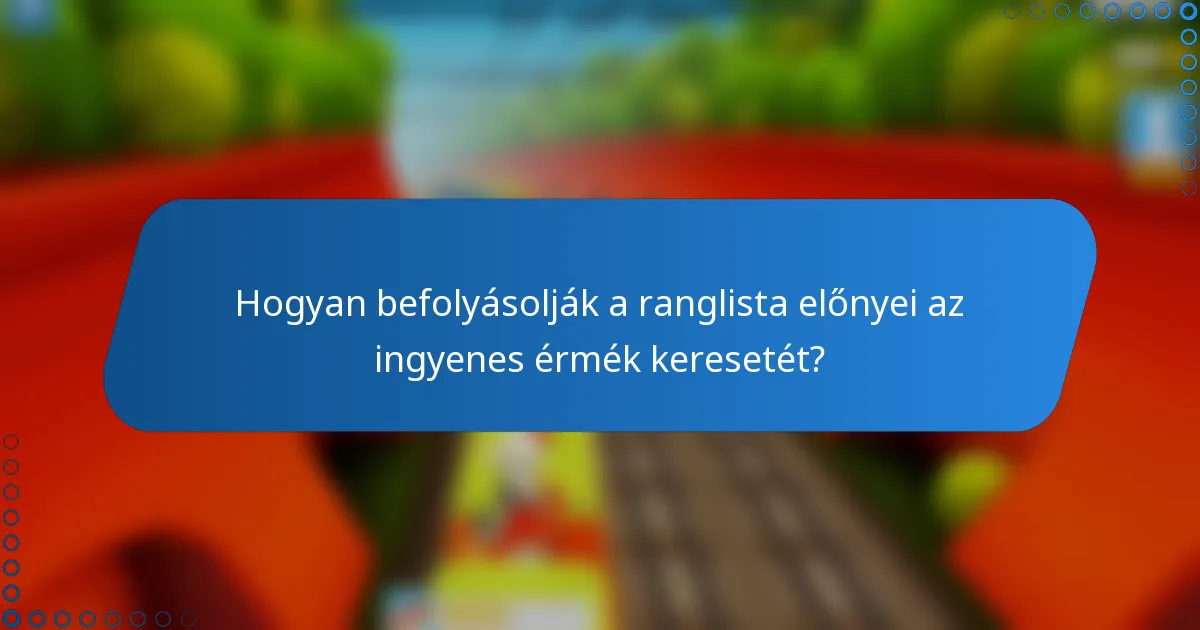 Hogyan befolyásolják a ranglista előnyei az ingyenes érmék keresetét?