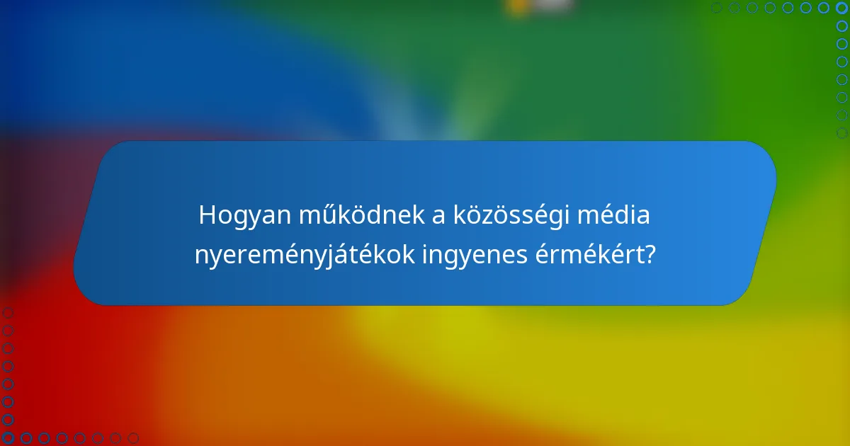 Hogyan működnek a közösségi média nyereményjátékok ingyenes érmékért?