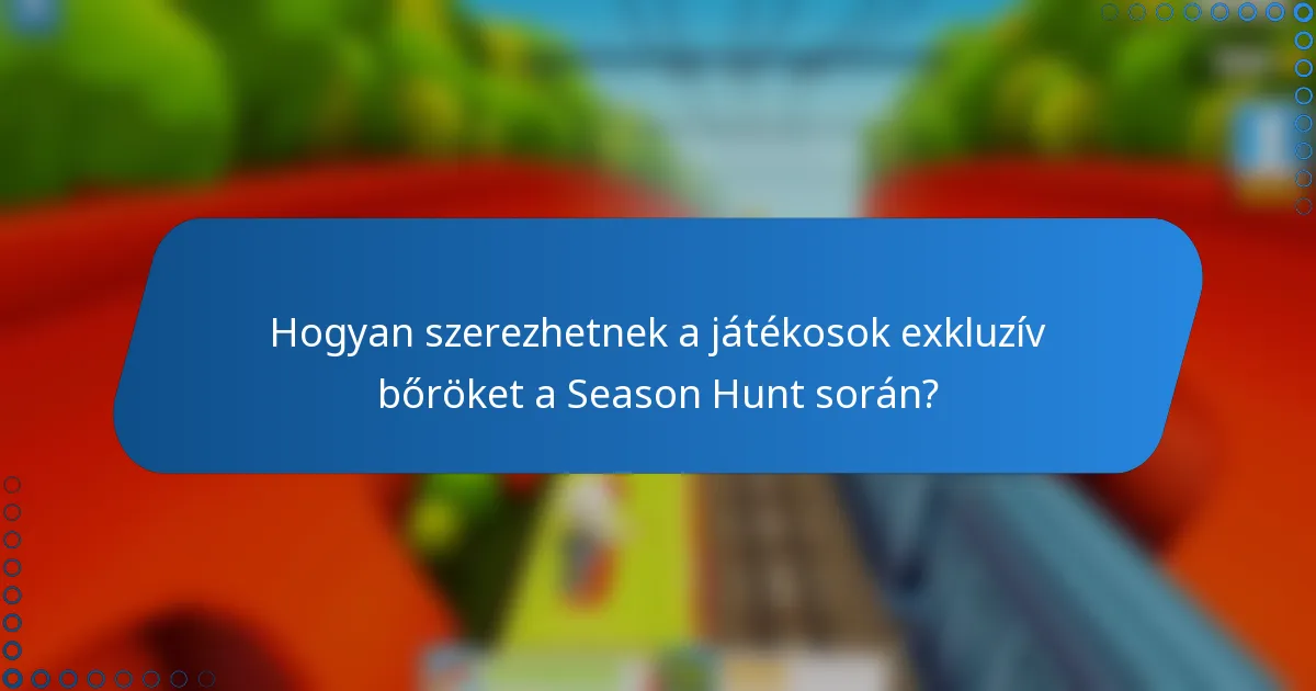 Hogyan szerezhetnek a játékosok exkluzív bőröket a Season Hunt során?