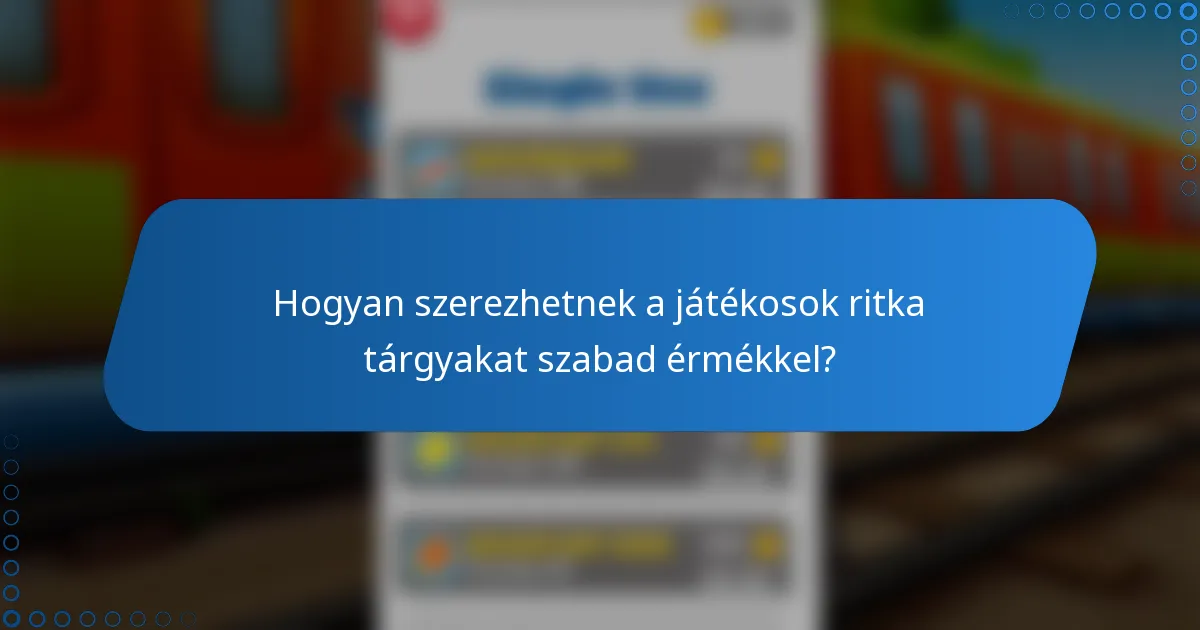 Hogyan szerezhetnek a játékosok ritka tárgyakat szabad érmékkel?