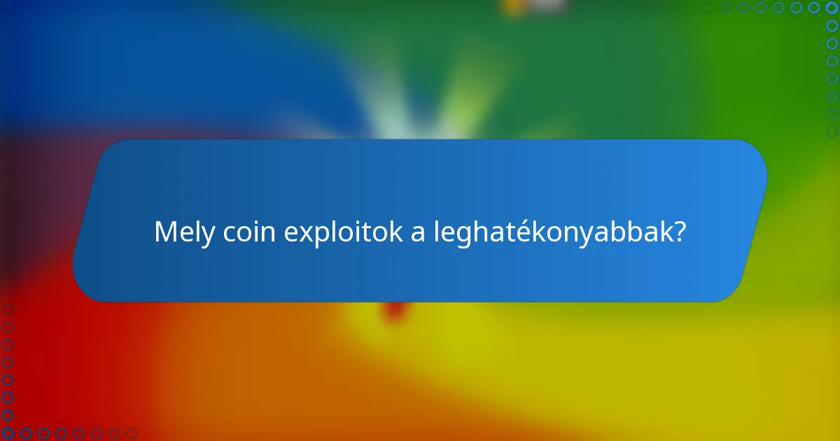 Mely coin exploitok a leghatékonyabbak?