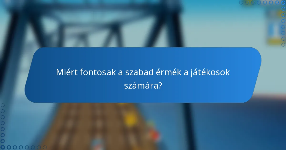 Miért fontosak a szabad érmék a játékosok számára?