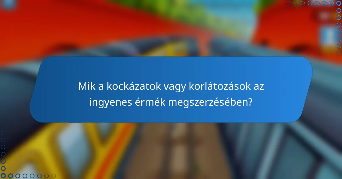 Mik a kockázatok vagy korlátozások az ingyenes érmék megszerzésében?