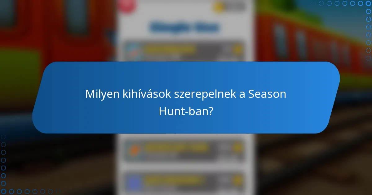 Milyen kihívások szerepelnek a Season Hunt-ban?